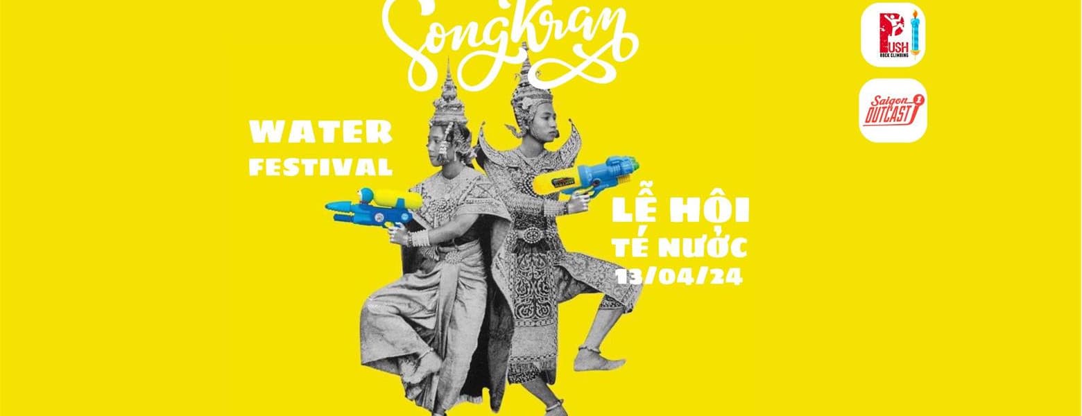 SONGKRAN - Lễ Hội Té Nước ở Saigon Outcast