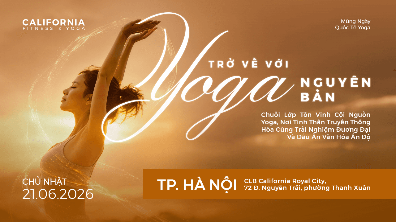 [Hà Nội] CHUỖI LỚP YOGA: TRỞ VỀ VỚI YOGA NGUYÊN BẢN