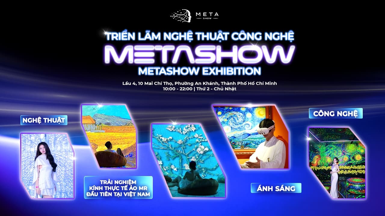 [Metashow] Triển Lãm Nghệ Thuật Ánh Sáng