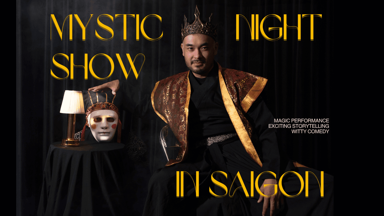 Mystic Night Show - Magic & Comedy in Saigon
