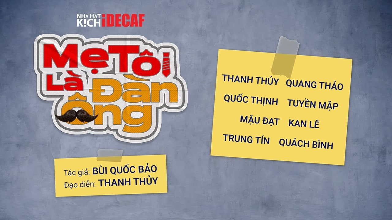 Nhà Hát Kịch IDECAF: Mẹ Tôi Là Đàn Ông