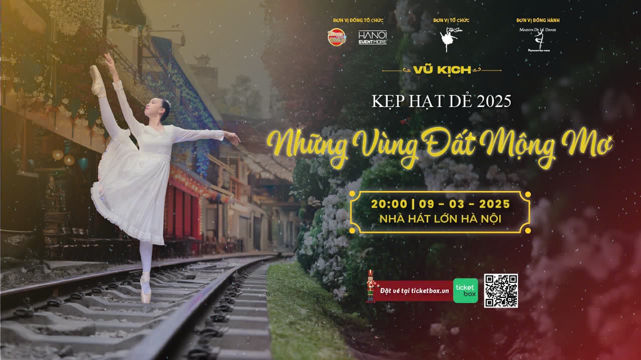 Vũ Kịch Kẹp Hạt Dẻ 2025 : Những Vùng Đất Mộng Mơ