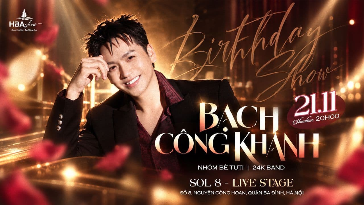 HBAShow: BẠCH CÔNG KHANH - BIRTHDAY SHOW