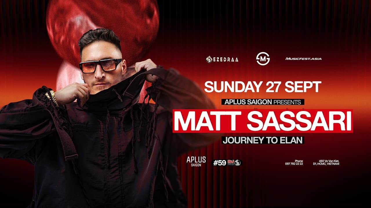 APLUS SAIGON PRESENTS MATT SASSARI - JOURNEY TO ELAN 