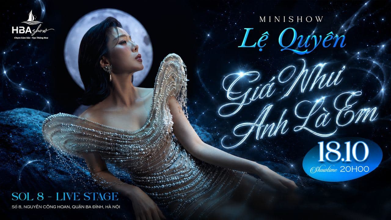HBAShow: Giá Như Anh Là Em - Lệ Quyên