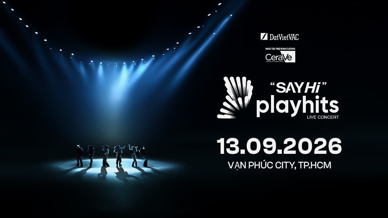 "SAY HI" PLAYHITS - Live Concert, thuộc Vũ Trụ "Say Hi"
