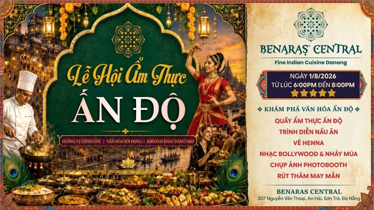 (ĐÀ NẴNG) - LỄ HỘI ẨM THỰC ẤN ĐỘ TẠI ĐÀ NẴNG - INDIAN FOOD FESTIVAL AT BENARAS CENTRAL DA NANG