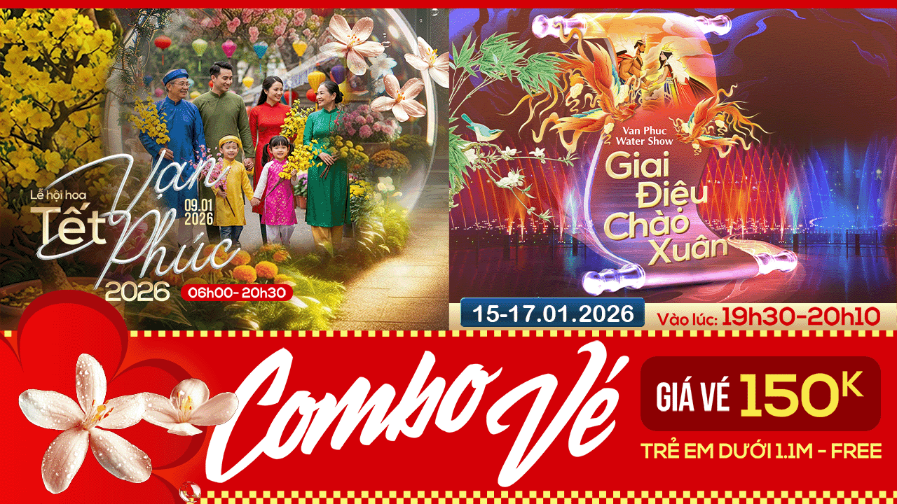 Combo vé Giai Điệu Chào Xuân tại Vạn Phúc Water Show và Lễ hội hoa Tết Vạn Phúc 2026