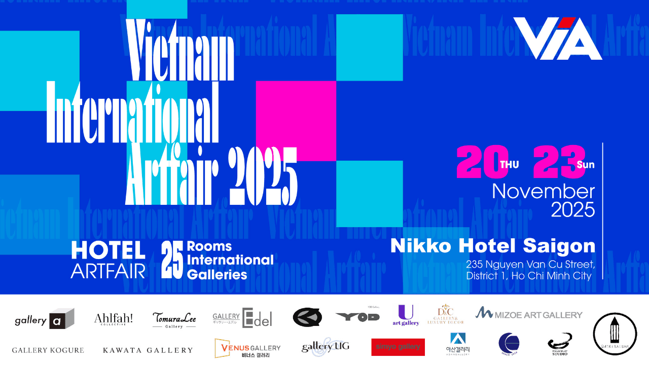 VIA 2025- HỘI CHỢ NGHỆ THUẬT QUỐC TẾ VIỆT NAM 2025 | VIETNAM INTERNATIONAL ARTFAIR