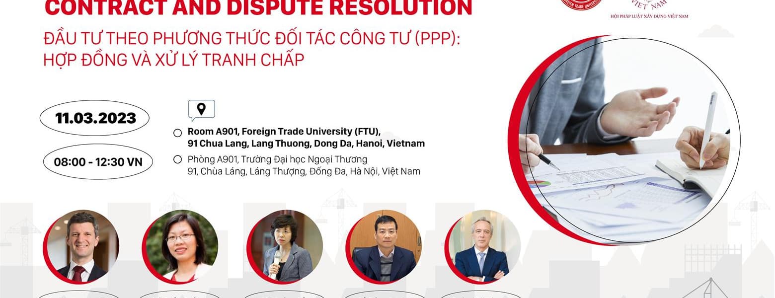 Public-Private Partnership (PPP): Contract And Dispute Resolutions / Đầu Tư Theo Phương Thức Đối Tác Công Tư (PPP): Hợp Đồng Và Xử Lý Tranh Chấp